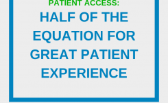 Patient Access: Half of the Equation for Great Patient Experience
